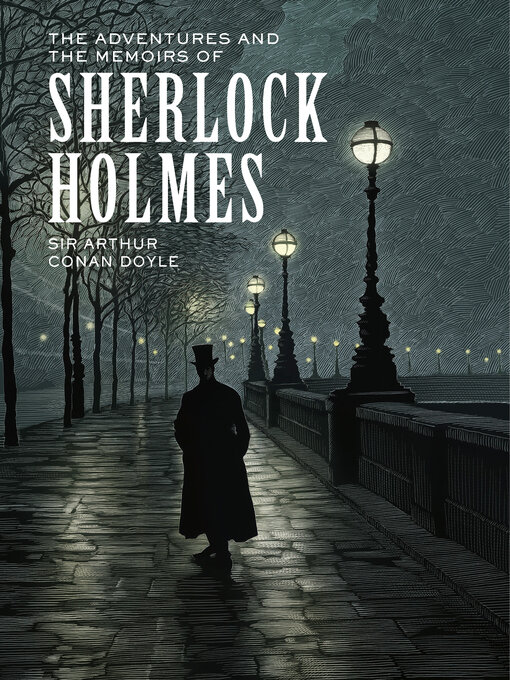 Title details for The Adventures and the Memoirs of Sherlock Holmes by Sir Arthur Conan Doyle - Available